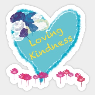 A Heart full of Loving Kindness Sticker